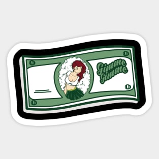 GIMME DA MONEY Sticker